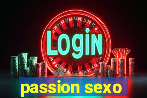 passion sexo